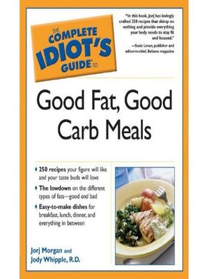 cover image of The Complete Idiot's Guide to Good Fat, Good Carb Meals